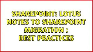 Sharepoint: Lotus Notes to SharePoint migration : Best practices