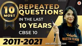 10 Most Repeated Questions - Last 10 Years from Chemistry CBSE 10 | Anubha Ma'am @vedantucbse10th