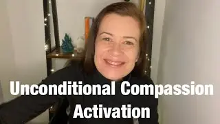 Unconditional Compassion - Activation