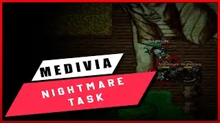 |MEDIVIA ONLINE |NIGHTMARE TASK|2022|