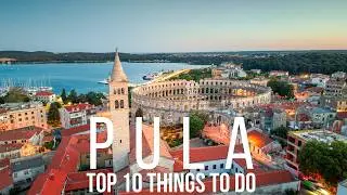 Top 10 Things To Do in Pula Croatia