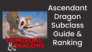 Way of the Ascendant Dragon (Monk) Subclass Guide and Power Ranking in D&D 5e - HDIWDT