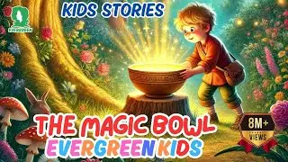 The Magic Bowl | Best Animated Kids Stories | Kids Stories #stories #kidsvideo
