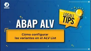 Logali Tips  - ABAP ALV - C&oacute;mo configurar las variantes en el ALV List