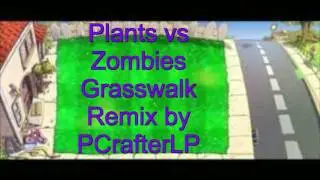 Plants vs Zombies Grasswalk Remix by PCrafterLP