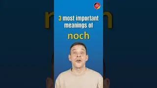 The Meanings of NOCH 😳