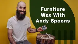 Andy Spoons and Walrus Oil | Furniture Wax