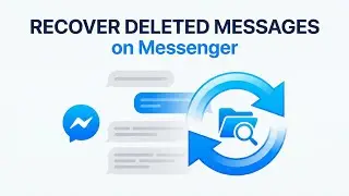 How To Recover Deleted Messages On Messenger