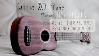 Little EQ Time - Celebrating Differences (featuring: When Charlie Met Emma read aloud)