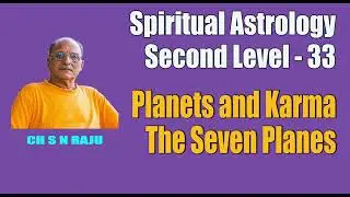 675 - Spiritual Astrology - Planets and Karma, the Seven Planes - Second Level - Lesson 33