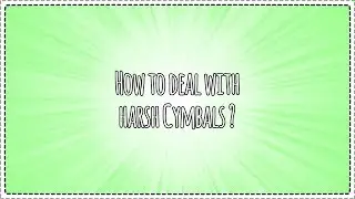 How to deal with harsh Cymbals ? -- Q&A #13 Clip