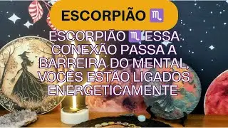 Escorpião ♏ Essa conexão passa a barreira do mental, vocês estão ligados energeticamente 