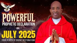 PROPHETIC PRAYER FOR JULY 2025 | Rev. Fr. Benjamin Okala, C.S.Sp.