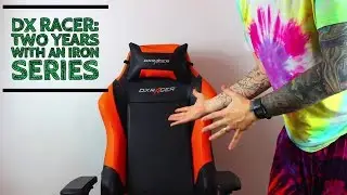 DX Racer: Two Years with an Iron Series