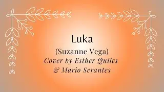 Luka (Suzanne Vega) Cover by Esther Quiles & Mario Serantes