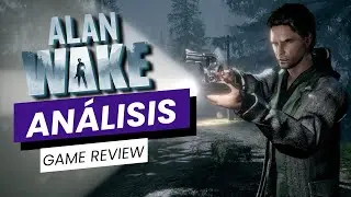 Alan Wake  &iquest;Vale la pena comprar? - Retro An&aacute;lisis