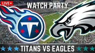 Tennessee Titans vs Philadelphia Eagles Live Streaming Watch Party | NFL Football