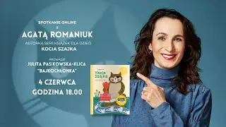 Spotkanie z Agatą Romaniuk, autorką serii Kocia Szajka
