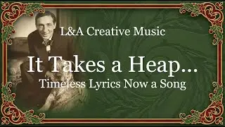 It Takes a Heap - A Heartfelt Song | Timeless Lyrics Now a Song | L&A Creative Music #newsong