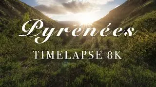 Spring in the Pyrenees｜8K UHD