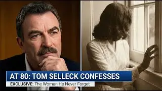 At 80, Tom Selleck Confesses the Woman He Could Never Forget — Shocking Reveal