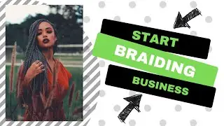 How To Start A Hair Braiding Business | Earn Your First $50k As A Braider! | PART 1