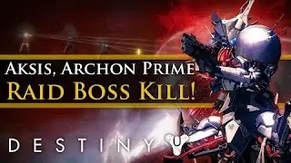 DESTINY RAID FINAL BOSS AKSIS GUIA