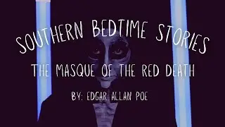 Masque of the Red Death | Southern Bedtime Stories