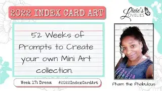 2022 Index Card Art | WEEK 17 : DREAM | Livie's Lovelies