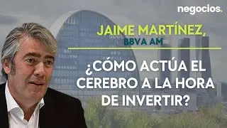 Jaime Mart&iacute;nez (BBVA AM): &iquest;C&oacute;mo act&uacute;a el cerebro a la hora de invertir?