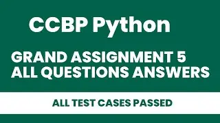 CCBP Python Grand Assignment 5 Solutions | CCBP Python Grand Assignment 5 All Questions Answers