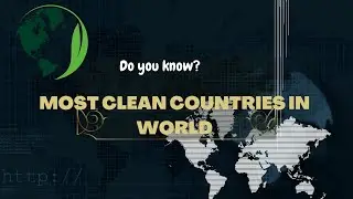 Most clean countries in world, cleanest countries in world @FariyaMurtaza