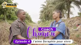 Coach chimou , épisode 04 , j’aime séraphin pour vivre.