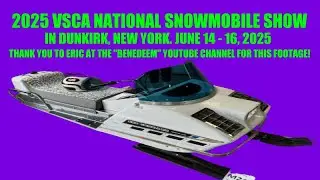 2025 VSCA National Snowmobile Show in Dunkirk, New York. June 14 - 16, 2025