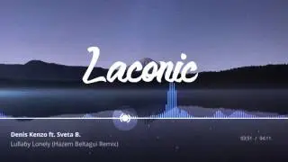 Denis Kenzo ft. Sveta B. - Lullaby Lonely (Hazem Beltagui Remix) HQ