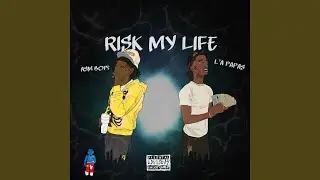 Risk My Life (feat. Asm bop5)