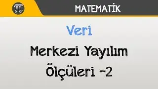 Veri - Merkezi Yayılım Ölçüleri -2