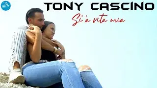 Tony Cascino - Si' 'a vita mia ( Ufficiale 2023 )