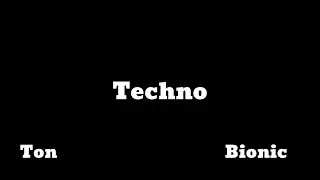 Ton Music - Techno ( Bionic )