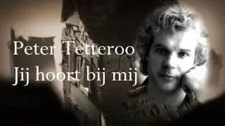 Peter Tetteroo - Jij hoort bij mij (Promotie Tee-Set Box 'Mythology' 2014)