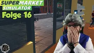 🛒Let's Play Supermarket Simulator | Folge 016 | Die Nachbarn Containern hier rum