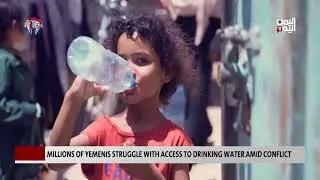 Millions of Yemenis Struggle with Access to Drinking Water amid Conflict