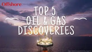 Offshore's Top 5 oil and gas discoveries of 2025