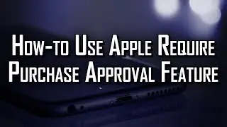 How-to Use Apple Require Purchase Approval Feature