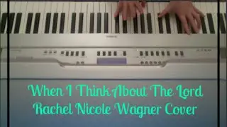When I Think About The Lord - Rachel Nicole Wagner-Cover