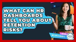 What Can HR Dashboards Tell You About Retention Risks? - Office Wellness Insights