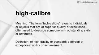 high calibre Meaning