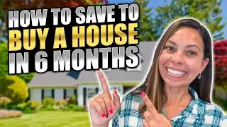 How to Save to Buy a House in 6 months? [Tips For Home Buyers]
