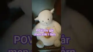 pov: du g&aring;r men sl&aring;r i t&aring;rn
