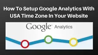 How to setup google analytics with usa time zone in your website